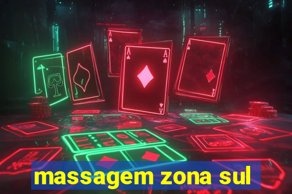 massagem zona sul